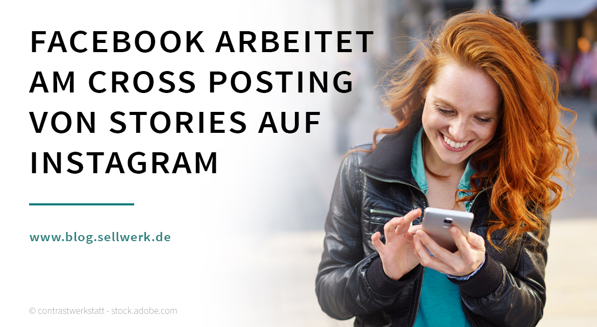 Facebook arbeitet am Cross Posting von Stories auf Instagram