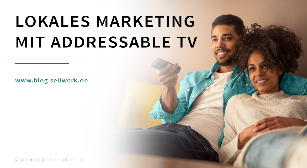 Lokales Marketing mit Addressable TV